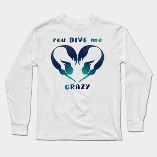 Mermaid you DIVE me crazy solid silhouette Long Sleeve T-Shirt